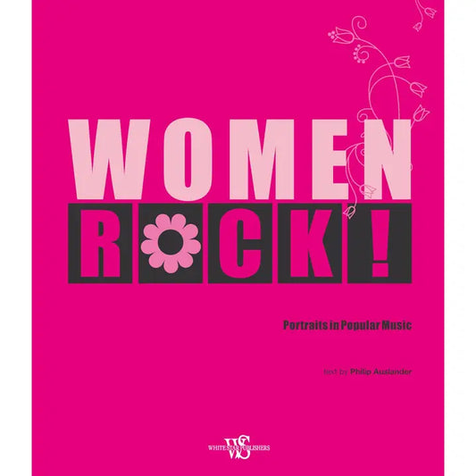WOMEN ROCK! PORTRAITS IN POPULAR MUSIC BY PHILIP AUSLANDER