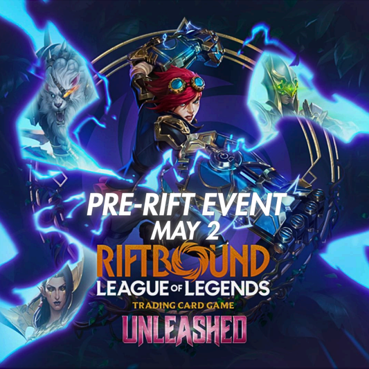 RIFTBOUND UNLEASHED PRE-RIFT EVENT SATURDAY MAY 2, 2026