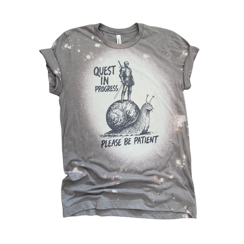 QUEST IN PROGRESS PLEASE BE PATIENT BLEACHED T-SHIRT