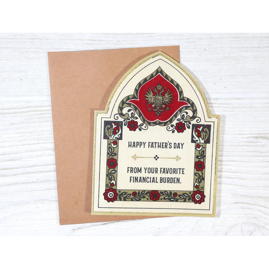 HAPPY FATHER'S DAY FROM YOUR FAVORITE FINANCIAL BURDEN CARD