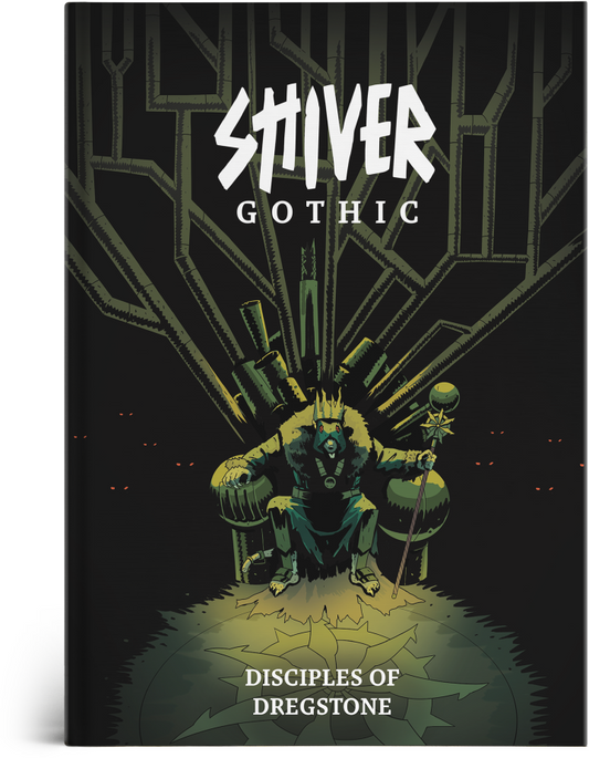 SHIVER GOTHIC: DISCIPLES OF DREGSTONE