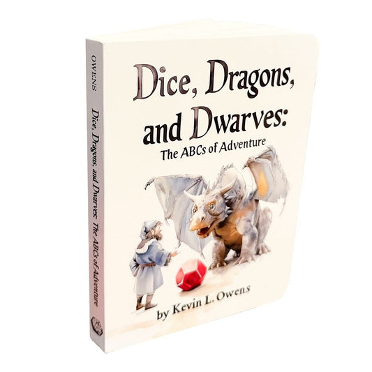 DICE, DRAGONS, DWARVES: THE ABCs OF ADVENTURE BOARD BOOK BY KEVIN L. OWENS AND CHELSEA A. OWENS