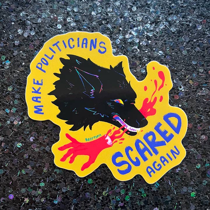 MAKE POLITICIANS SCARED AGAIN VINYL STICKER