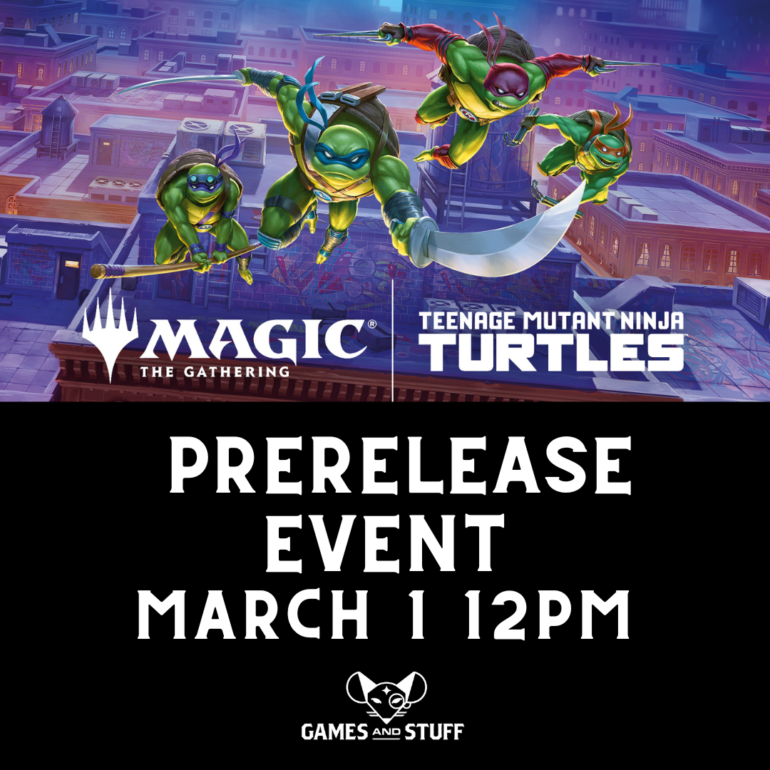 MAGIC THE GATHERING TEENAGE MUTANT NINJA TURTLES SUNDAY 12PM (3/1/2026)
