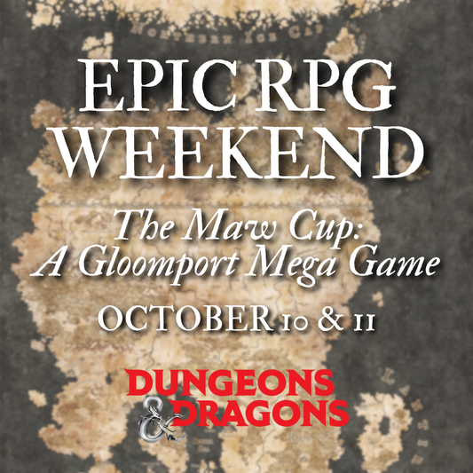 EPIC RPG WEEKEND - THE MAW CUP (10/10/26 & 10/11/26)