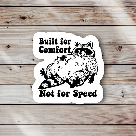BUILT FOR COMFORT NOT SPEED STICKER