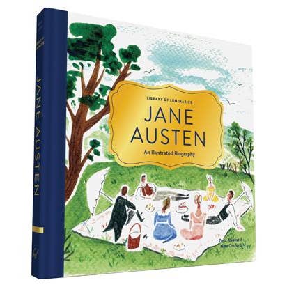 LIBRARIES OF LUMINARIES: JANE AUSTEN - AN ILLUSTRATED BIOGRAPHY