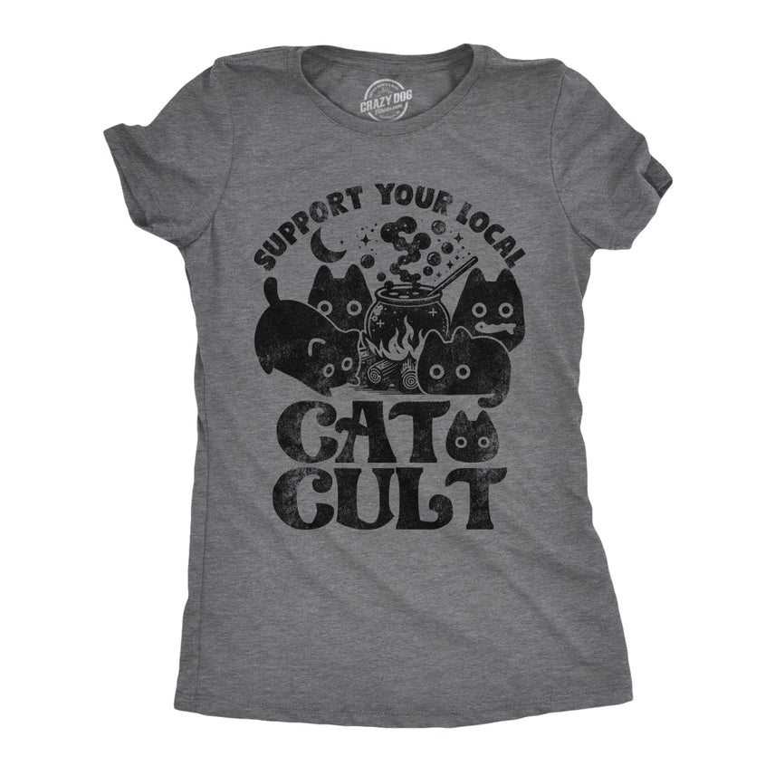SUPPORT YOUR LOCAL CAT CULT WOMEN'S T-SHIRT BY CRAZY DOG T-SHIRTS