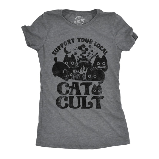 SUPPORT YOUR LOCAL CAT CULT WOMEN'S T-SHIRT BY CRAZY DOG T-SHIRTS