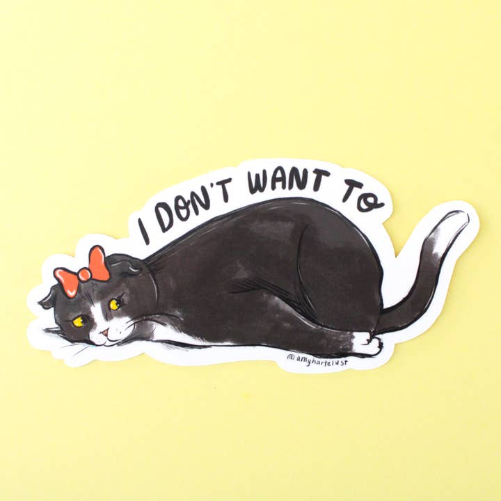 I DON'T WANT TO TIRED CAT STICKER