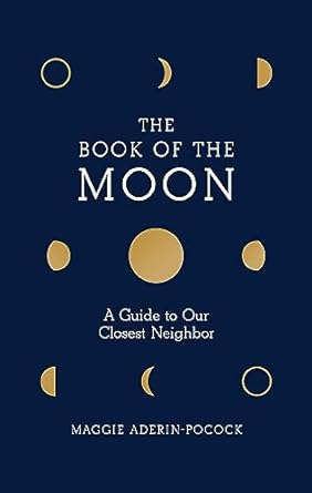 THE BOOK OF THE MOON BY MAGGIE ADERIN-POCOCK