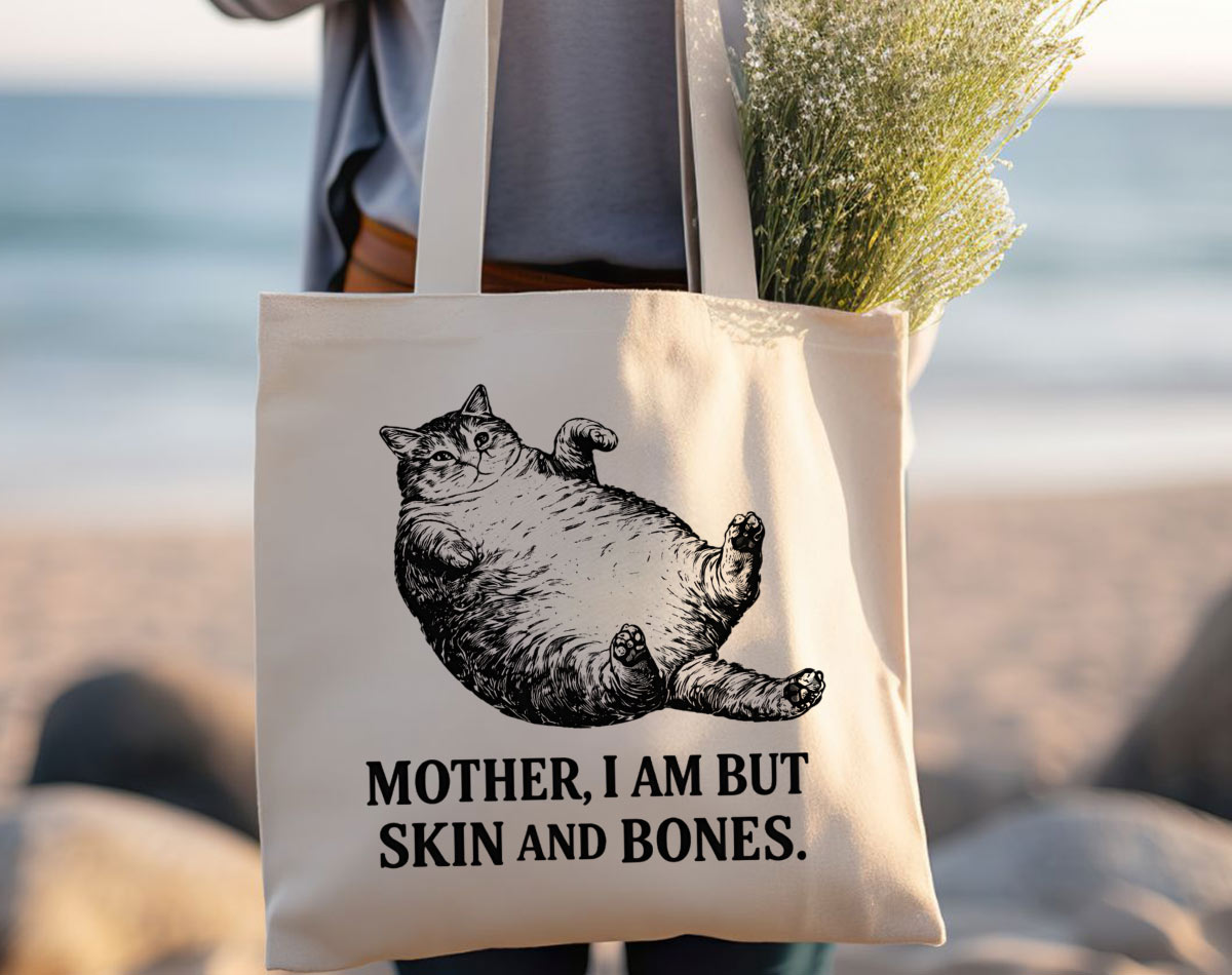MOTHER I AM BUT SKIN AND BONES CANVAS TOTE BAG