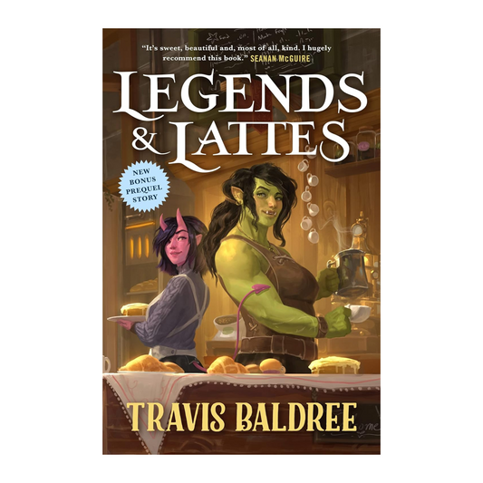 LEGENDS AND LATTES BY TRAVIS BALDREE (HARDBACK)