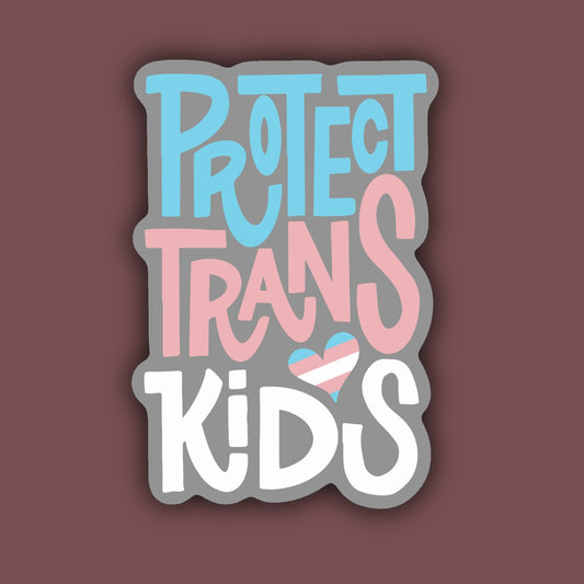 PROTECT TRANS KIDS STICKER