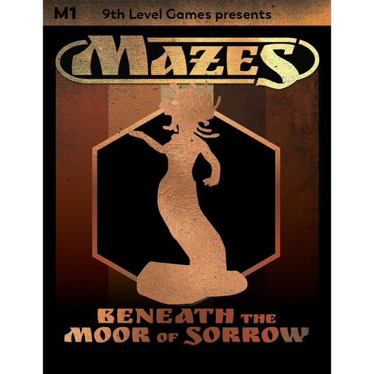 MAZES MODULE 1: BENEATH THE MOOR OF SORROW