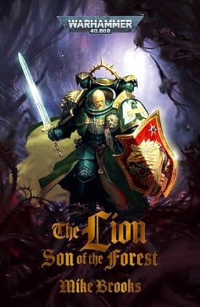 THE LION, SON OF THE FOREST (A WARHAMMER 40K BOOK)