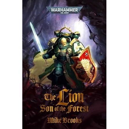 THE LION, SON OF THE FOREST (A WARHAMMER 40K BOOK)
