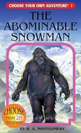 CHOOSE YOUR OWN ADVENTURE: THE ABOMINABLE SNOWMAN BY R.A. MONTGOMERY