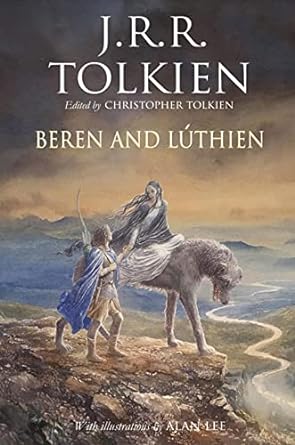 BEREN AND LUTHIEN BY J.R.R. TOLKIEN (EDITED BY CHRISTOPHER TOLKIEN
