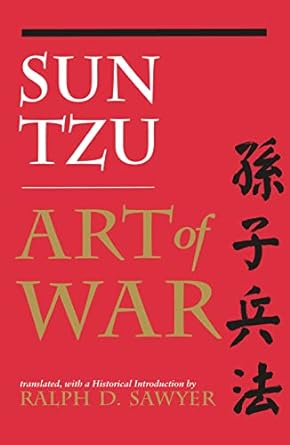 THE ART OF WAR BY SUN TZU (TRANSLATED BY RALPH D. SAWYER)