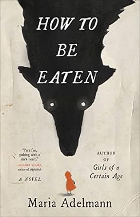 HOW TO BE EATEN BY MARIA ADELMANN
