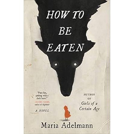 HOW TO BE EATEN BY MARIA ADELMANN