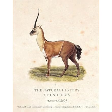 THE NATURAL HISTORY OF UNICORNS BY CHRIS LAVERS