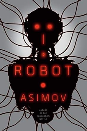 I ROBOT BY ISAAC ASIMOV