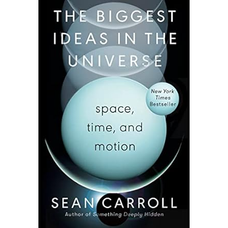 BIGGEST IDEAS IN THE UNIVERSE BY SEAN CARROLL