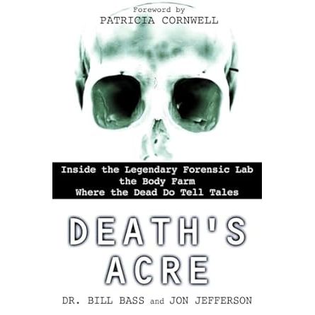 DEATH'S ACRE BY DR. BILL BASS AND JON JEFFERSON