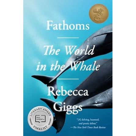 FATHOMS: THE WORLD IN THE WHALE BY REBECCA GIGGS