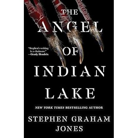 THE ANGEL OF INDIAN LAKE BY STEPHEN GRAHAM JONES