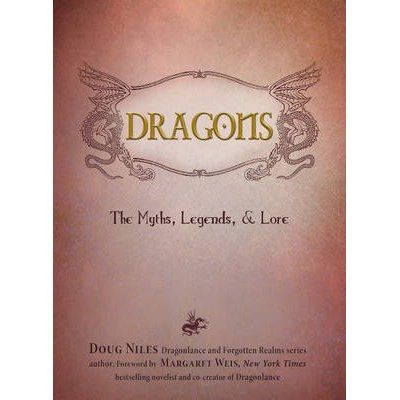DRAGONS: THE MYTHS, LEGENDS, AND MORE BY DOUG NILES