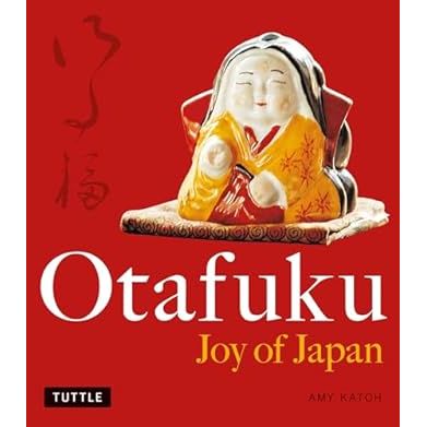 OTAFUKU: JOY OF JAPAN BY AMY KATOH