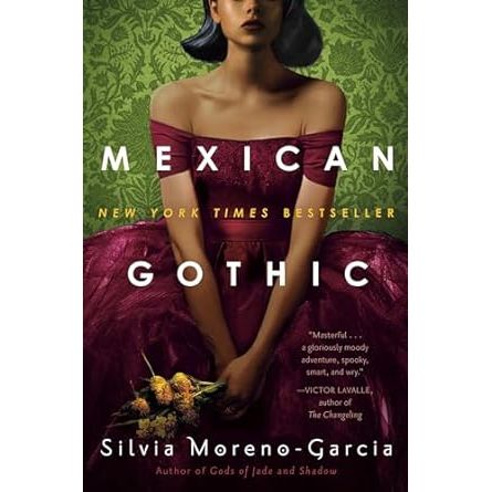 MEXICAN GOTHIC BY SILVIA MORENO-GARCIA
