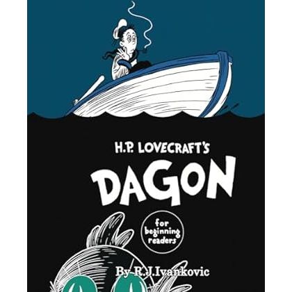 H.P. LOVECRAFT'S DAGON FOR BEGINNING READERS BY R.J. IVANKOVIC