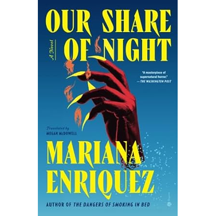 OUR SHARE OF NIGHT BY MARIANA ENRIQUEZ