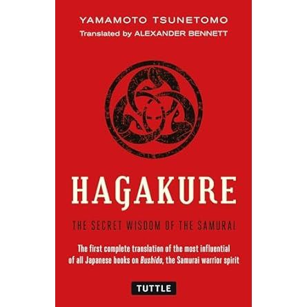 HAGAKURE: THE SECRET WISDOM OF THE SAMURAI BY YAMAMOTO TSUNETOMO