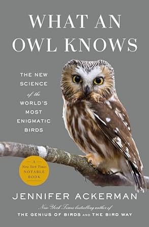 WHAT AN OWL KNOWS BY JENNIFER ACKERMAN