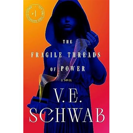 THE FRAGILE THREADS OF POWER BY V.E.  SCHWAB