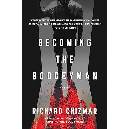 BECOMING THE BOOGEYMAN BY RICHARD CHIZMAR