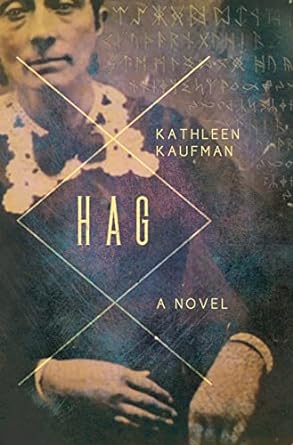 HAG A NOVEL BY KATHLEEN KAUFMAN