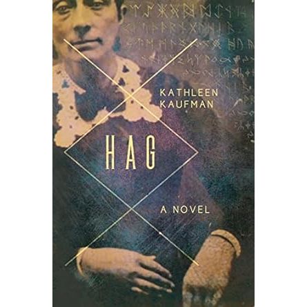 HAG A NOVEL BY KATHLEEN KAUFMAN