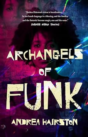 ARCHANGELS OF FUNK BY ANDREA HAIRSTON