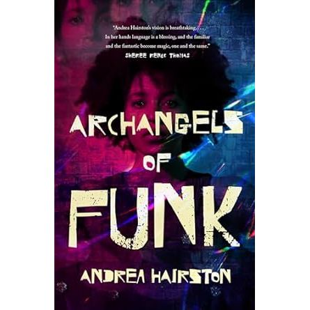 ARCHANGELS OF FUNK BY ANDREA HAIRSTON