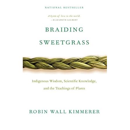 BRAIDING THE SWEETGRASS BY ROBIN WALL KIMMERER
