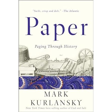 PAPER: PAGING THROUGH HISTORY BY MARK KURLANSKY