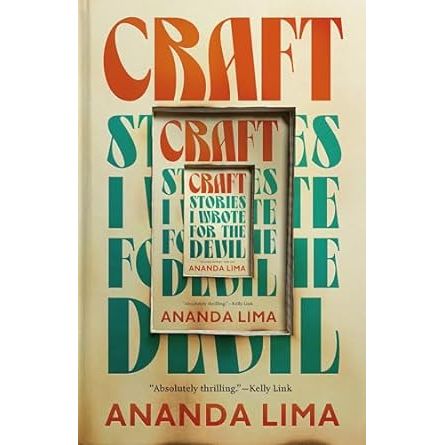CRAFT: STORIES I WROTE FOR THE DEVIL BY ANANDA LIMA