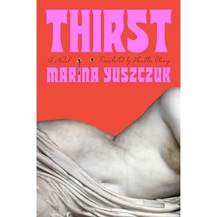 THIRST BY MARINA YUSZCZUR