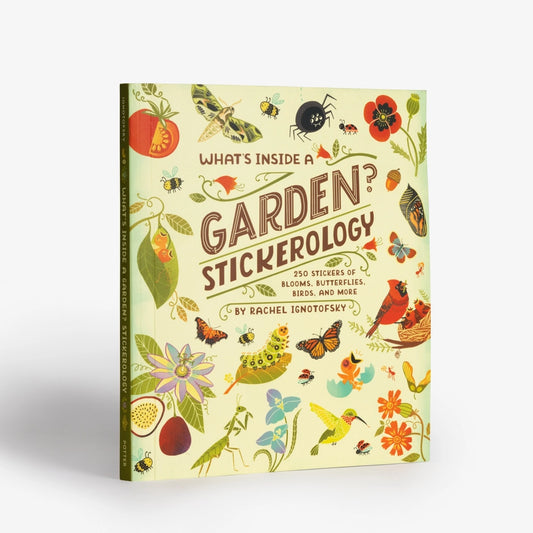 WHAT'S INSIDE A GARDEN? STICKEROLOGY BY RACHEL IGNOTOFSKY